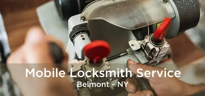 Mobile Locksmith Service Belmont - NY