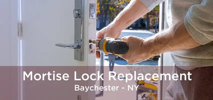 Mortise Lock Replacement Baychester - NY