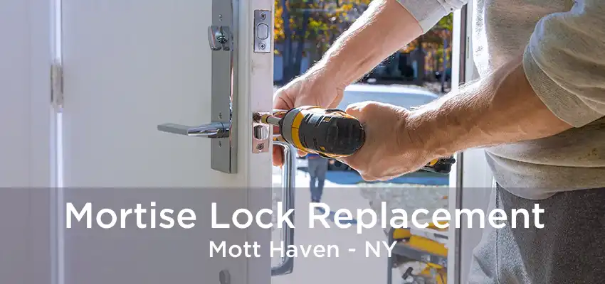 Mortise Lock Replacement Mott Haven - NY