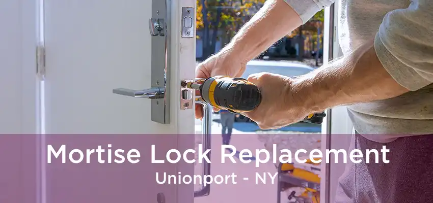 Mortise Lock Replacement Unionport - NY