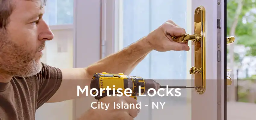 Mortise Locks City Island - NY