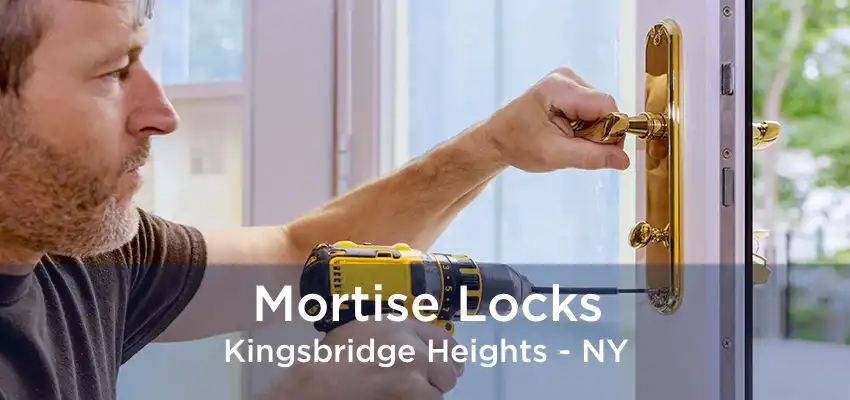 Mortise Locks Kingsbridge Heights - NY