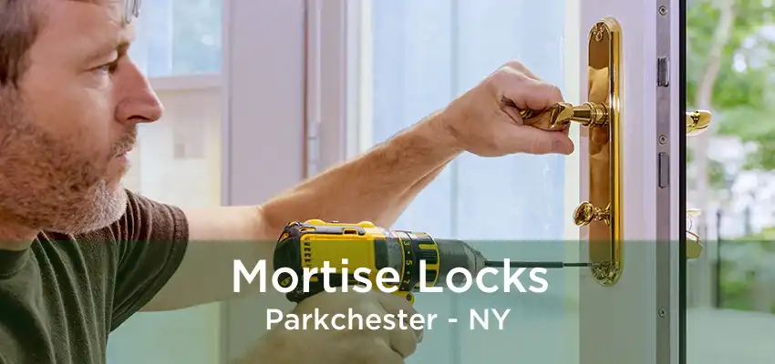 Mortise Locks Parkchester - NY