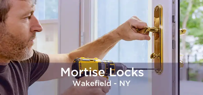 Mortise Locks Wakefield - NY