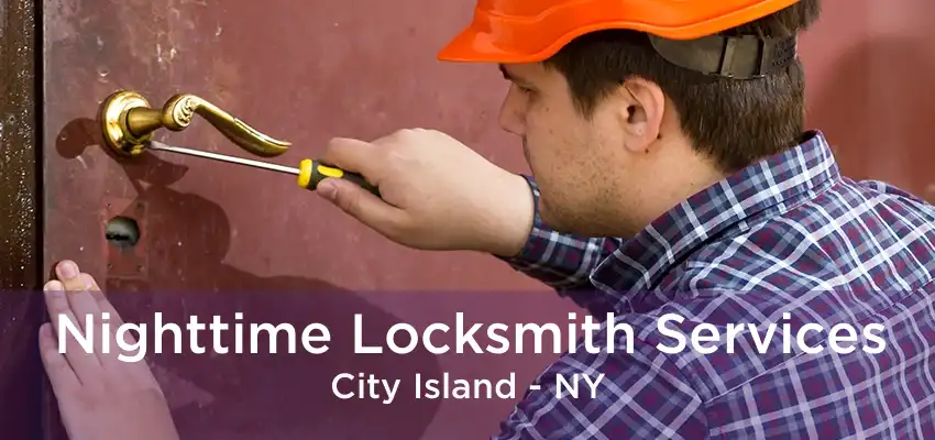 Nighttime Locksmith Services City Island - NY