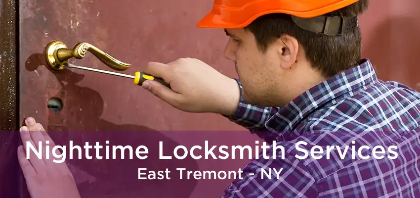 Nighttime Locksmith Services East Tremont - NY