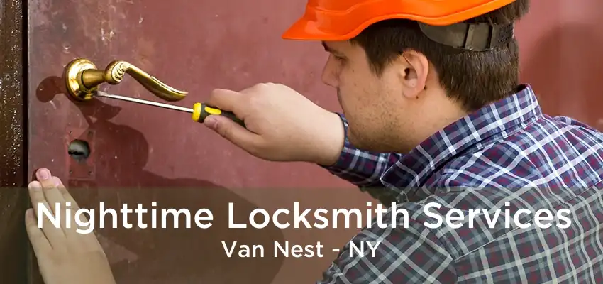 Nighttime Locksmith Services Van Nest - NY