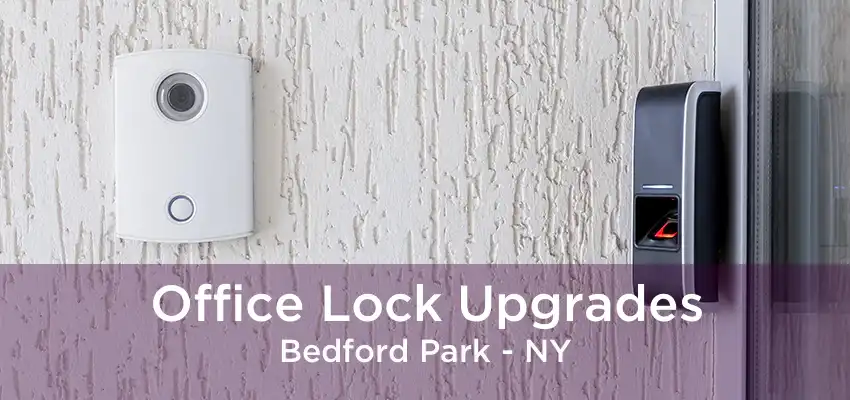 Office Lock Upgrades Bedford Park - NY