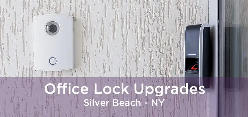 Office Lock Upgrades Silver Beach - NY