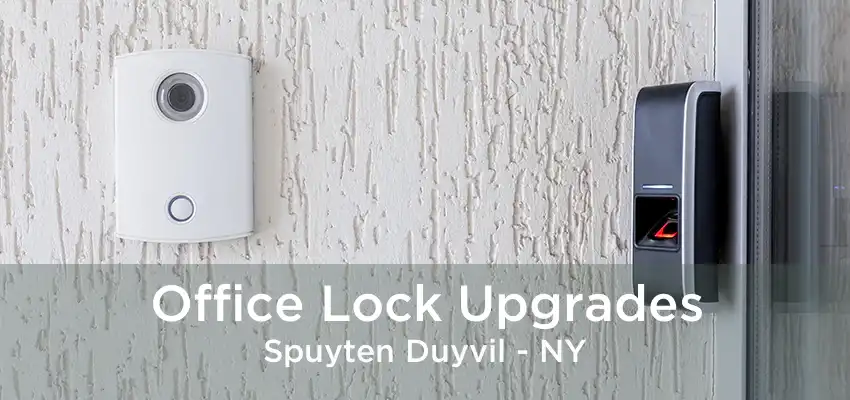 Office Lock Upgrades Spuyten Duyvil - NY