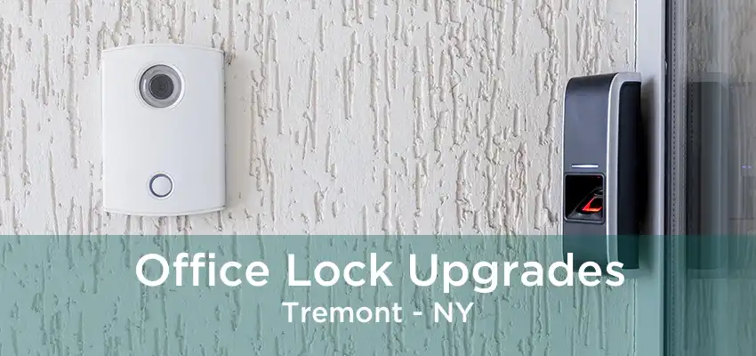 Office Lock Upgrades Tremont - NY