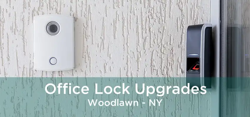 Office Lock Upgrades Woodlawn - NY