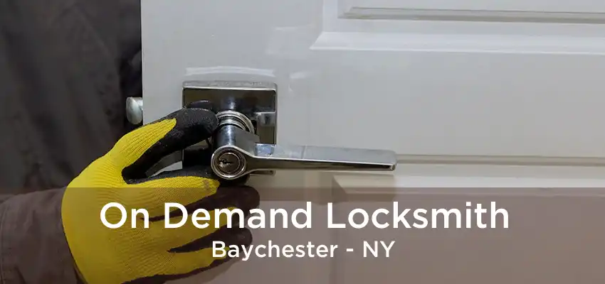 On Demand Locksmith Baychester - NY
