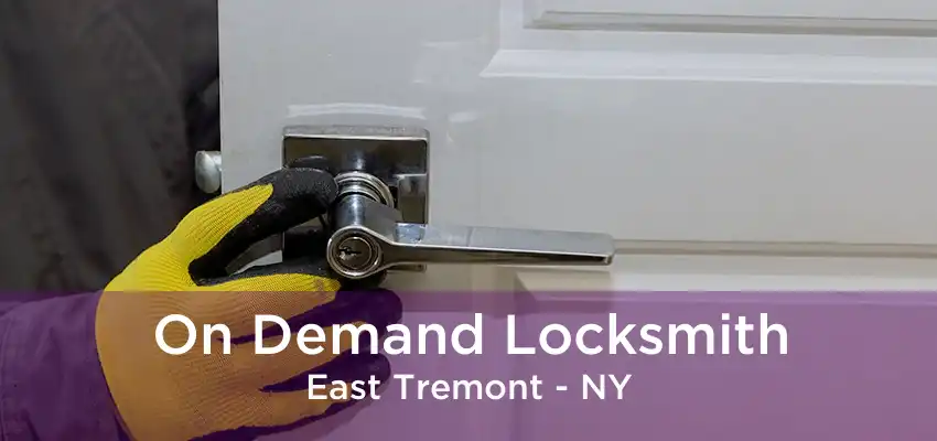 On Demand Locksmith East Tremont - NY