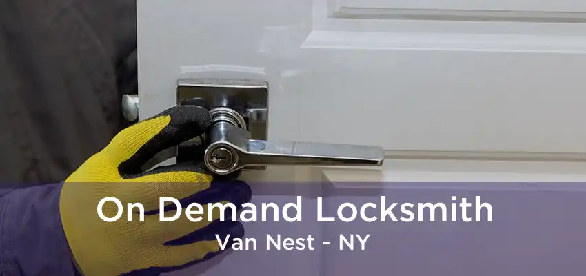 On Demand Locksmith Van Nest - NY
