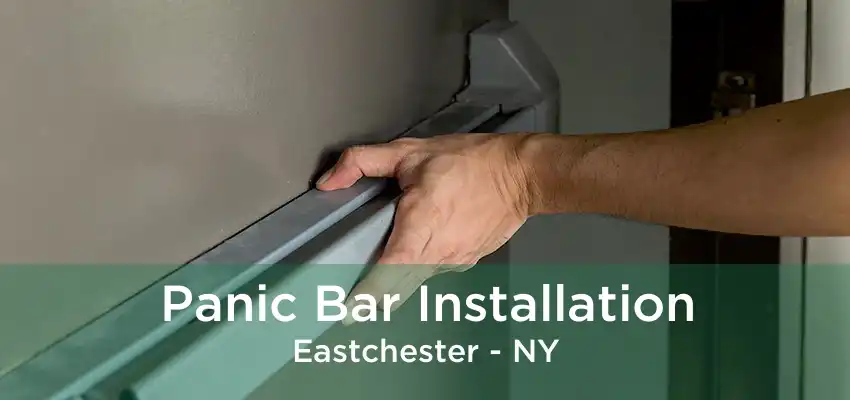 Panic Bar Installation Eastchester - NY