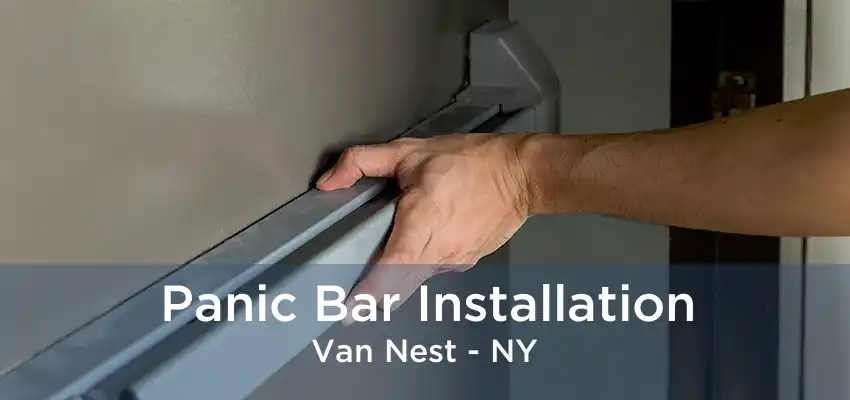 Panic Bar Installation Van Nest - NY