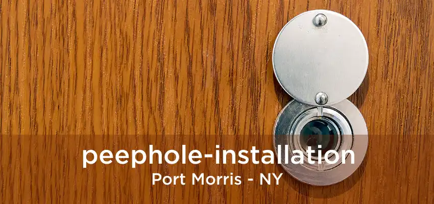 peephole-installation Port Morris - NY