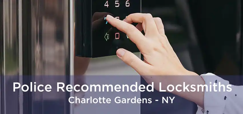 Police Recommended Locksmiths Charlotte Gardens - NY