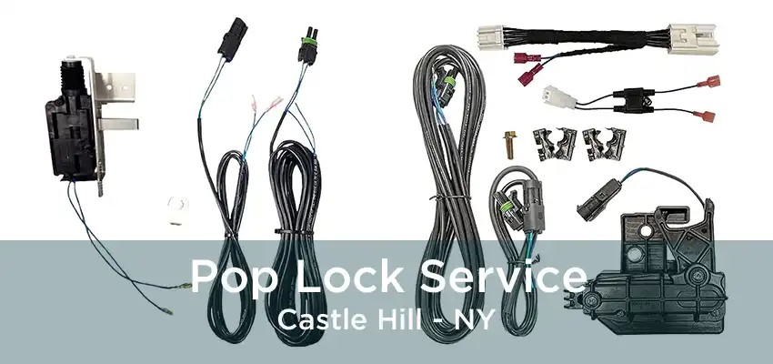 Pop Lock Service Castle Hill - NY