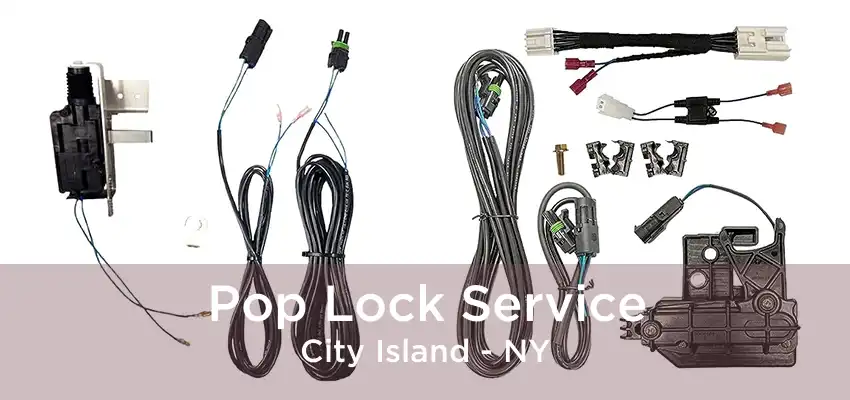 Pop Lock Service City Island - NY
