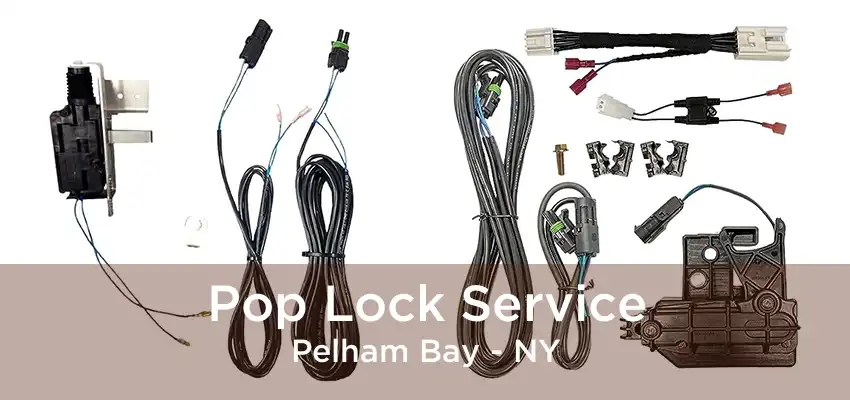 Pop Lock Service Pelham Bay - NY