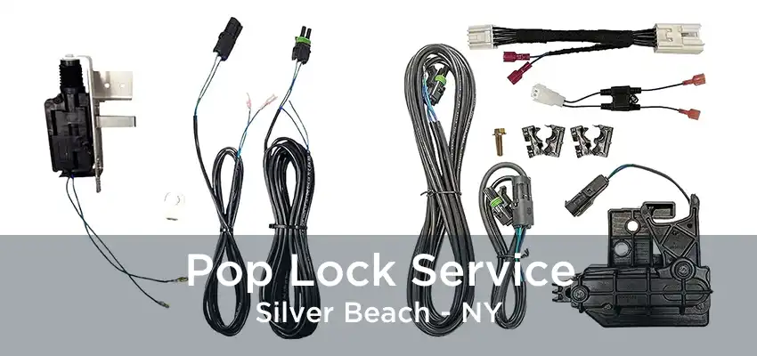 Pop Lock Service Silver Beach - NY