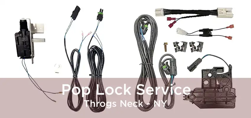 Pop Lock Service Throgs Neck - NY