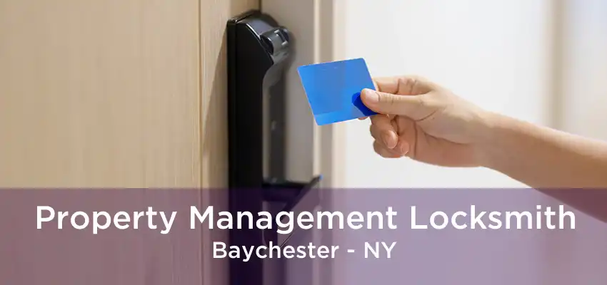 Property Management Locksmith Baychester - NY