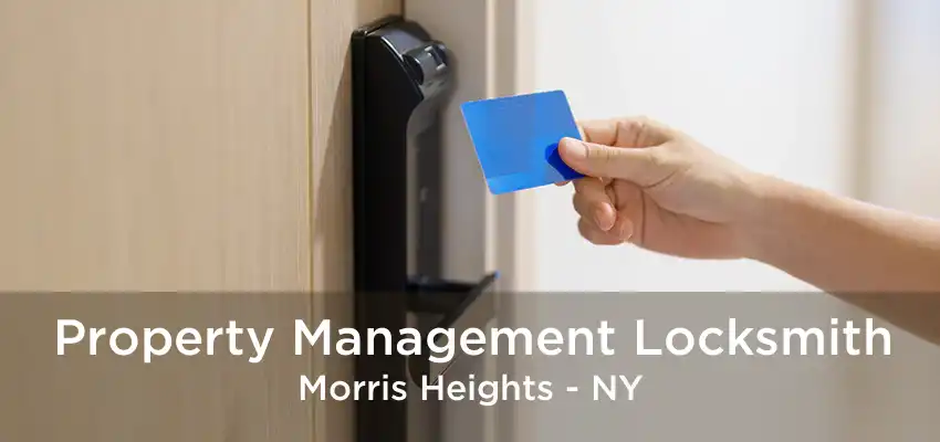Property Management Locksmith Morris Heights - NY