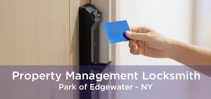 Property Management Locksmith Park of Edgewater - NY
