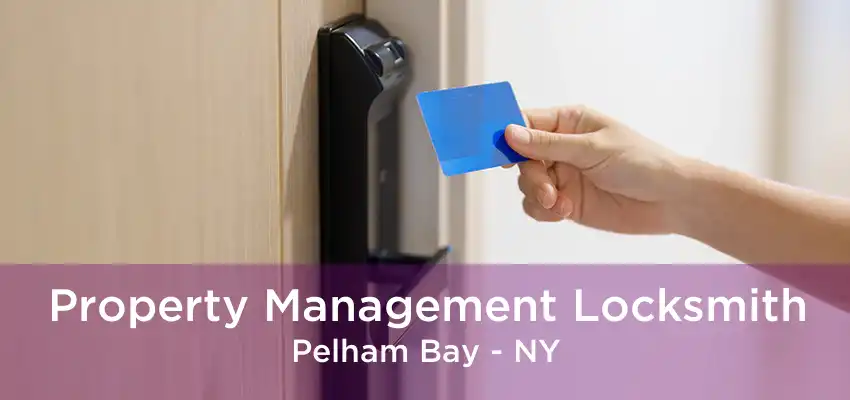 Property Management Locksmith Pelham Bay - NY