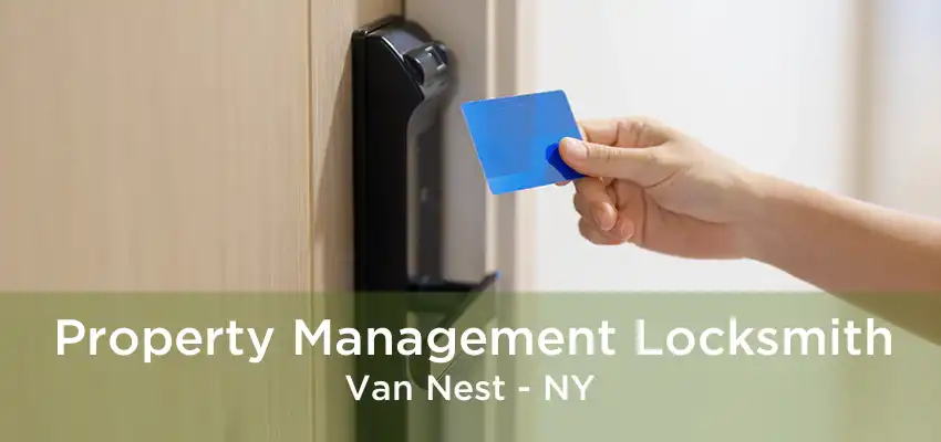 Property Management Locksmith Van Nest - NY