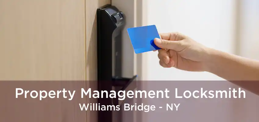 Property Management Locksmith Williams Bridge - NY