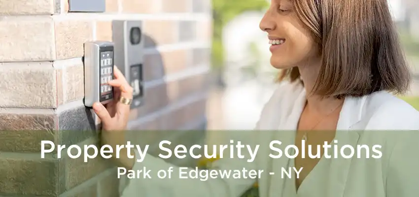 Property Security Solutions Park of Edgewater - NY