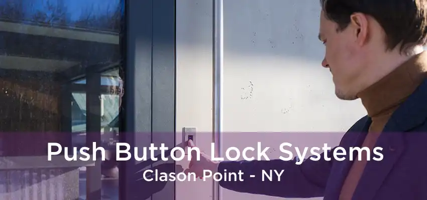 Push Button Lock Systems Clason Point - NY