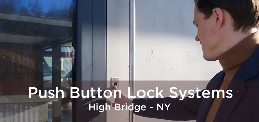 Push Button Lock Systems High Bridge - NY