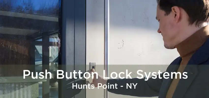 Push Button Lock Systems Hunts Point - NY