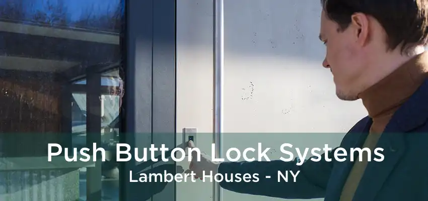 Push Button Lock Systems Lambert Houses - NY