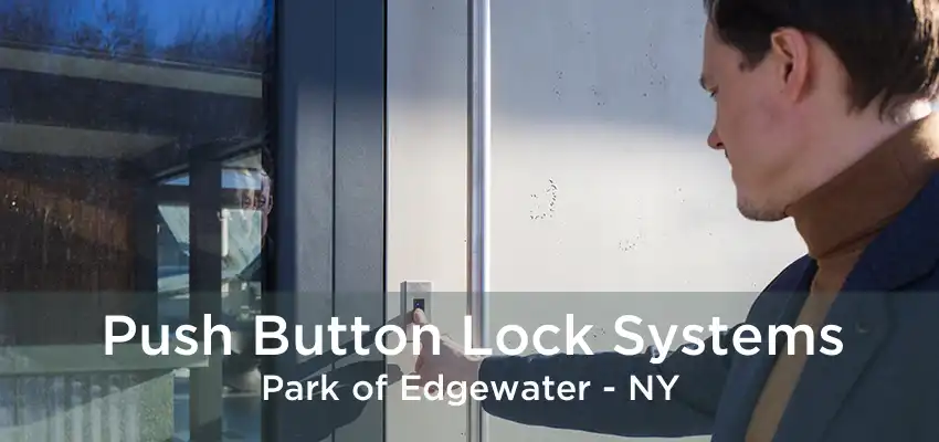 Push Button Lock Systems Park of Edgewater - NY