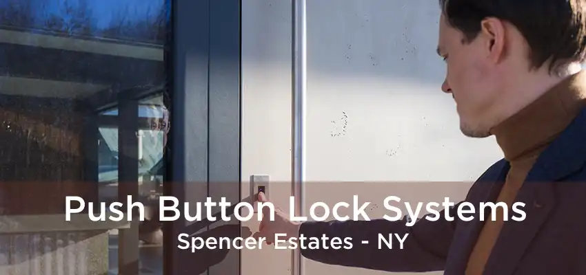 Push Button Lock Systems Spencer Estates - NY