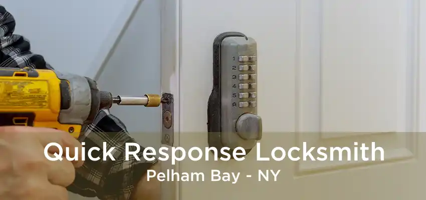 Quick Response Locksmith Pelham Bay - NY