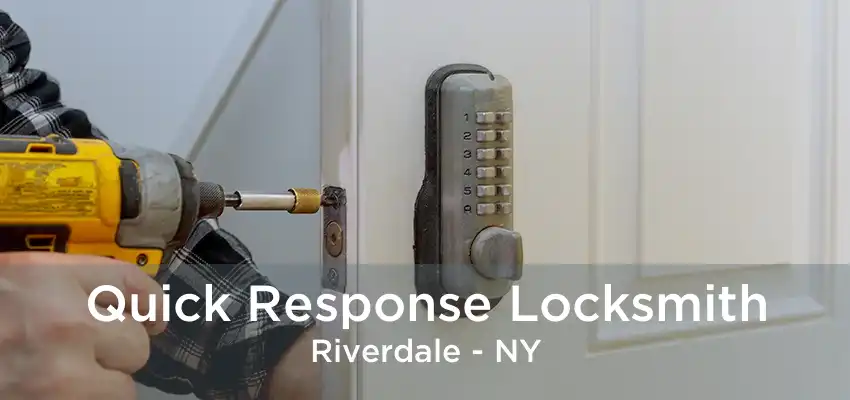 Quick Response Locksmith Riverdale - NY
