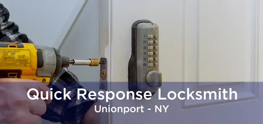 Quick Response Locksmith Unionport - NY