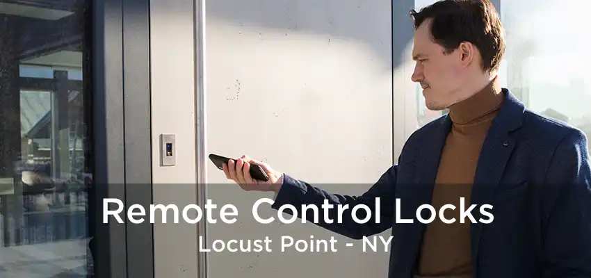 Remote Control Locks Locust Point - NY