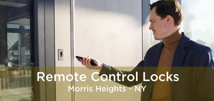 Remote Control Locks Morris Heights - NY