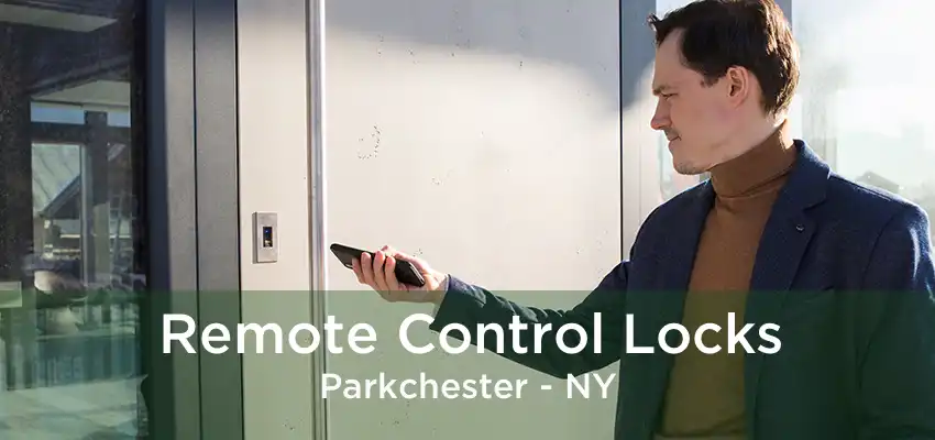 Remote Control Locks Parkchester - NY