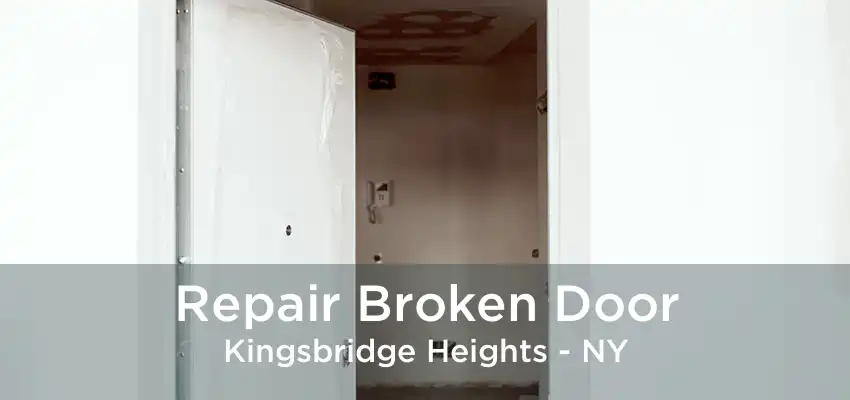 Repair Broken Door Kingsbridge Heights - NY