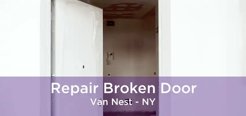 Repair Broken Door Van Nest - NY