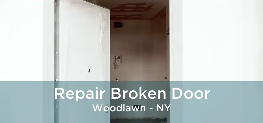 Repair Broken Door Woodlawn - NY